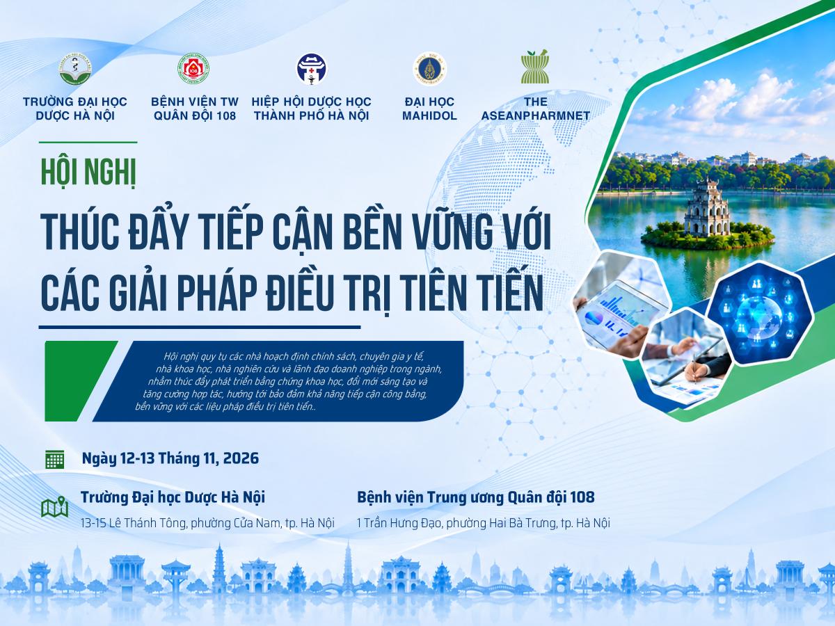 THÔNG BÁO TỔ CHỨC HỘI NGHỊ KHOA HỌC QUỐC TẾ “THÚC ĐẨY TIẾP CẬN BỀN VỮNG VỚI CÁC GIẢI PHÁP ĐIỀU TRỊ TIÊN TIẾN”
